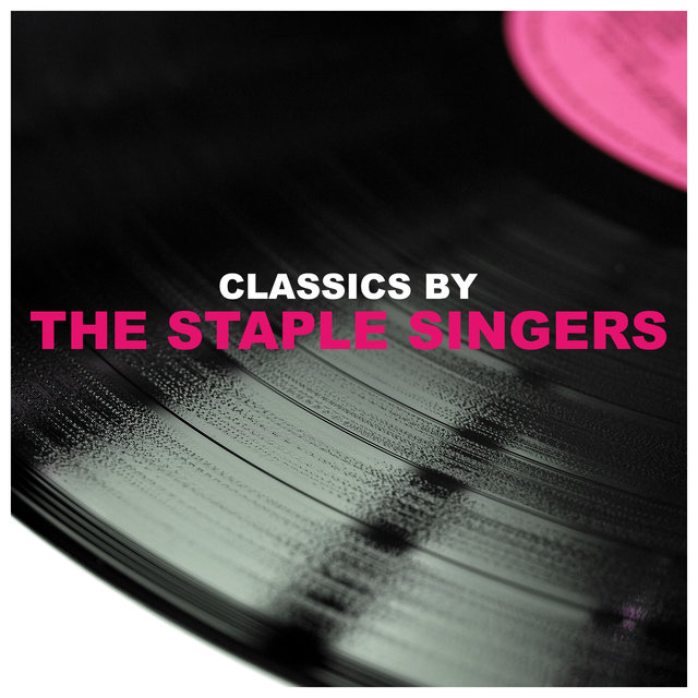 Classics by The Staple Singers