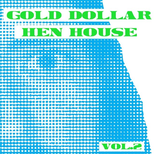 Gold Dollar Hen House, Vol. 2