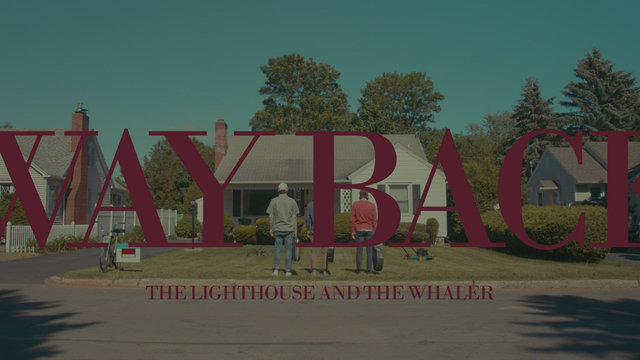 The Lighthouse And The Whaler - Way Back (Official Video)