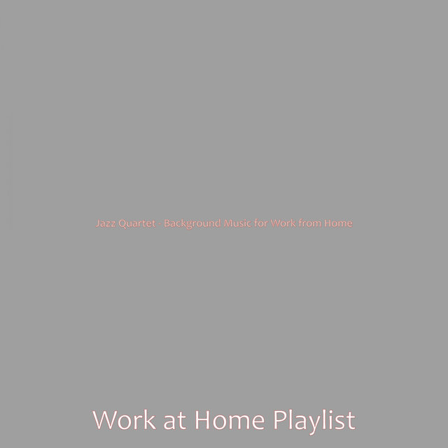 Jazz Quartet - Background Music for Work from Home