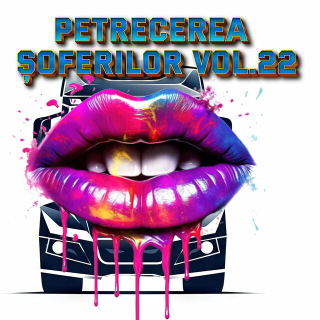 Petrecerea Șoferilor, Vol. 22