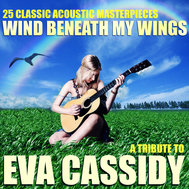 Wind Beneath My Wings (Tribute to Eva Cassidy)