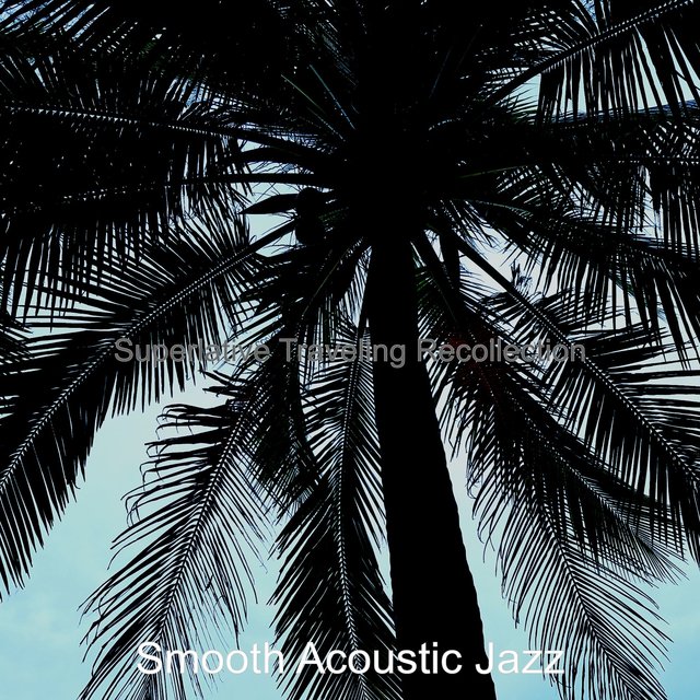 Superlative Traveling Recollection