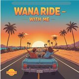 Wanna Ride with Me (Demo)