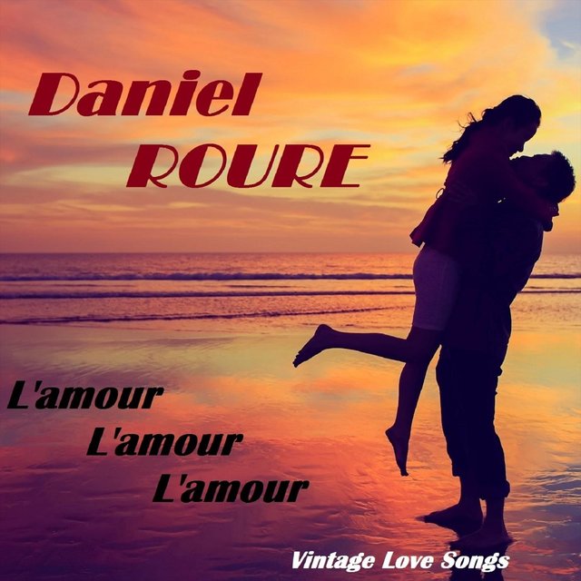 L Amour L Amour L Amour By Daniel Roure On Tidal