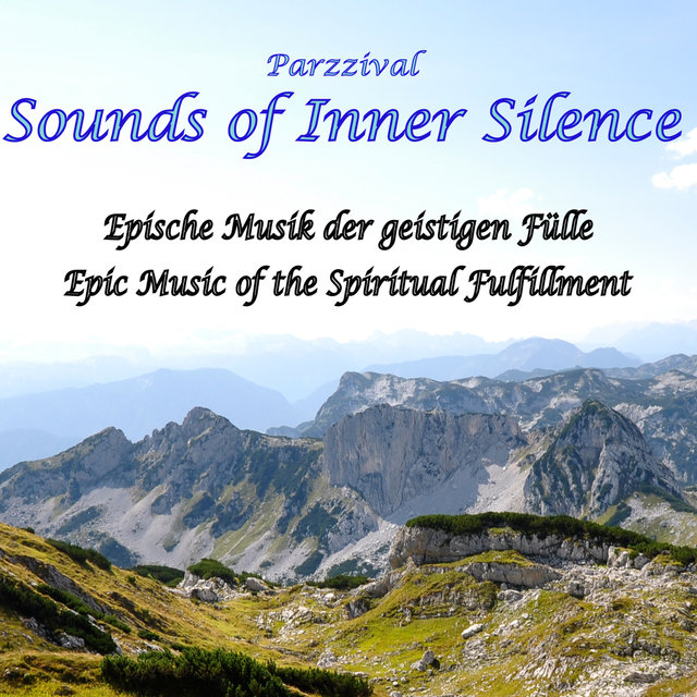 Sounds of Inner Silence - Epische Musik der geistigen Fülle - Epic Music of the Spiritual Fulfillment