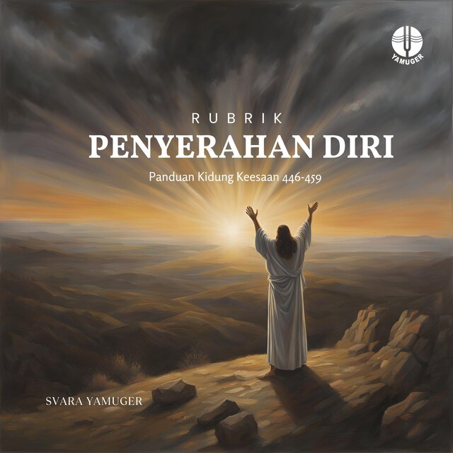 Rubrik 35 - Penyerahan Diri (Panduan Kidung Keesaan 446-459)