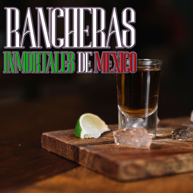 Rancheras Inmortales de Mexico