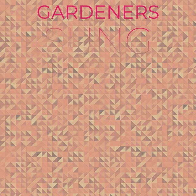 Gardeners Sung