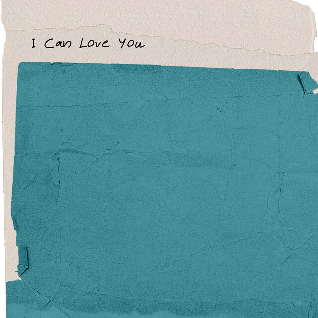 I Can Love You