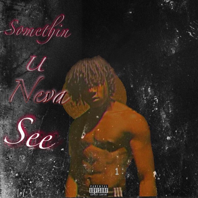Somethin' U Neva See