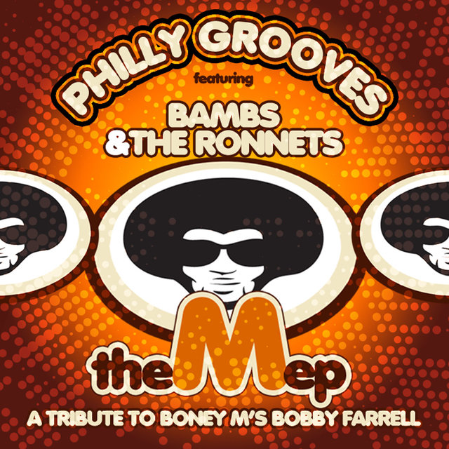 Philly Grooves feat. Bambs & The Ronnets - The M Ep (A Tribute To Boney M´s Bobby Farrell