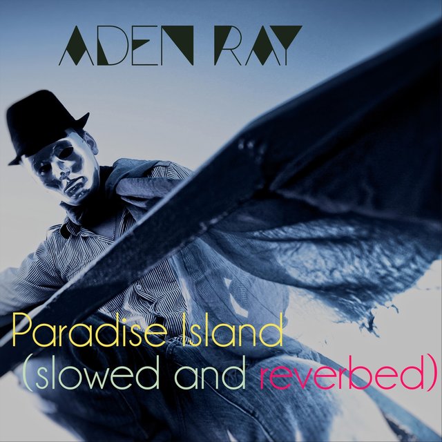 Paradise Island (Slowed and Reverbed)