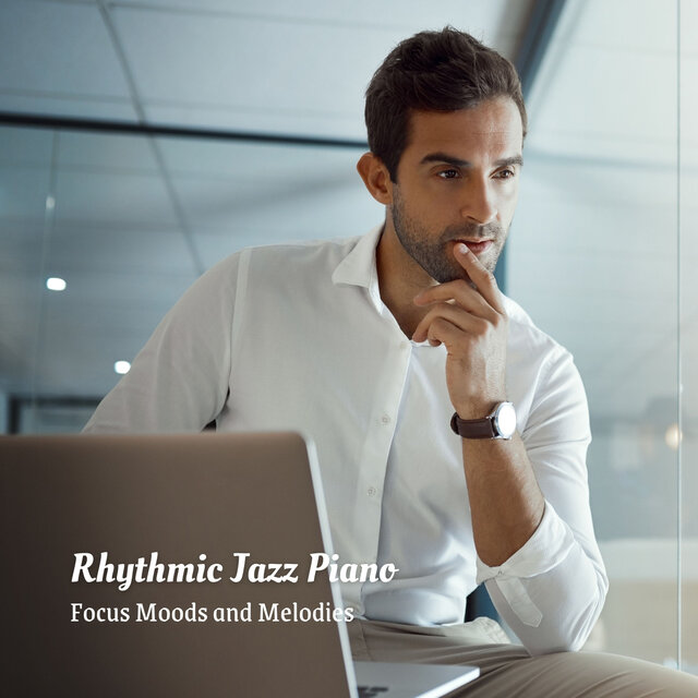 Rhythmic Jazz Piano: Focus Moods and Melodies