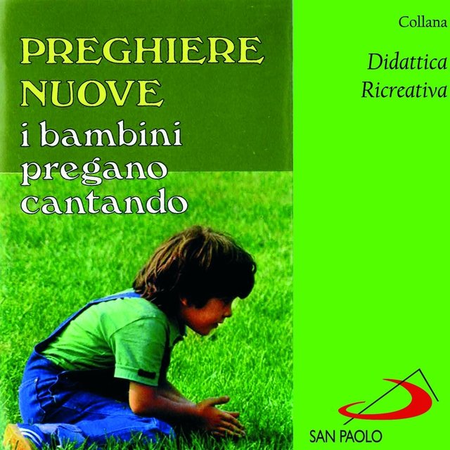 Collana didattica ricreativa: preghiere nuove (I bambini pregano cantando)