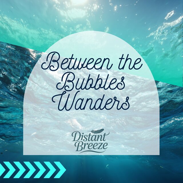 Between the Bubbles Wanders