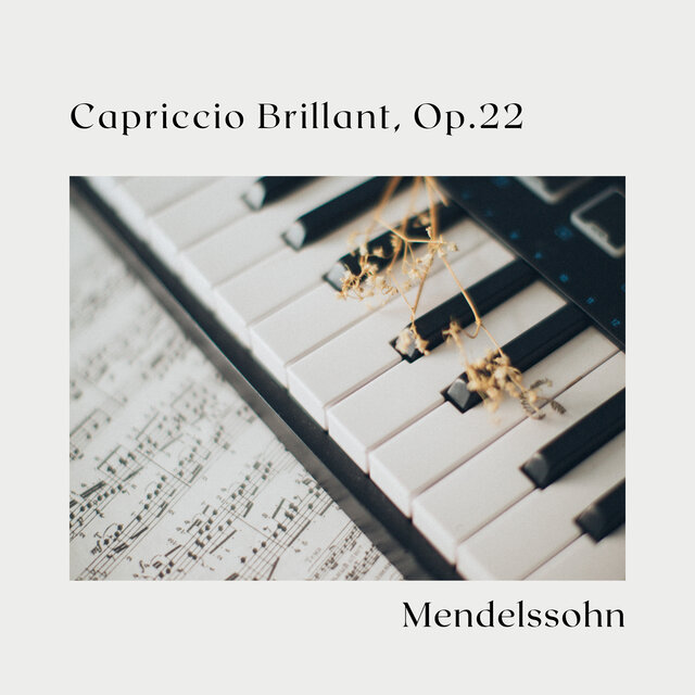 Mendelssohn: Capriccio Brillant, Op. 22