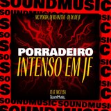 PORRADEIRO INTENSO EM JF