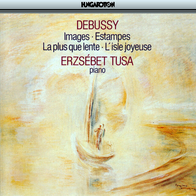 Debussy: Images / Estampes / La Plus Que Lente / L'Isle Joyeuse