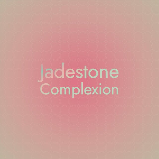 Jadestone Complexion