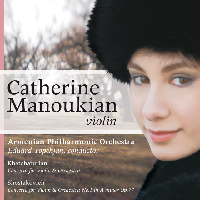 Khachaturian: Violin Concerto - Shostakovich: Violin Concerto No. 1