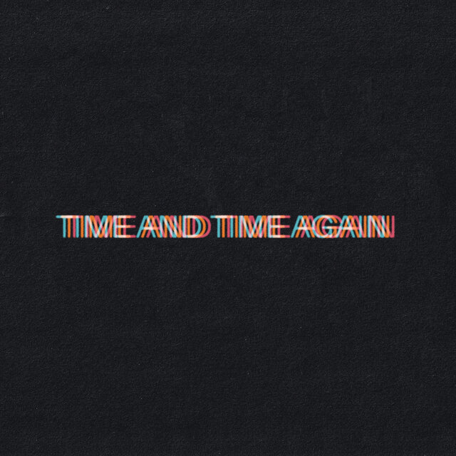 Time and Time Again