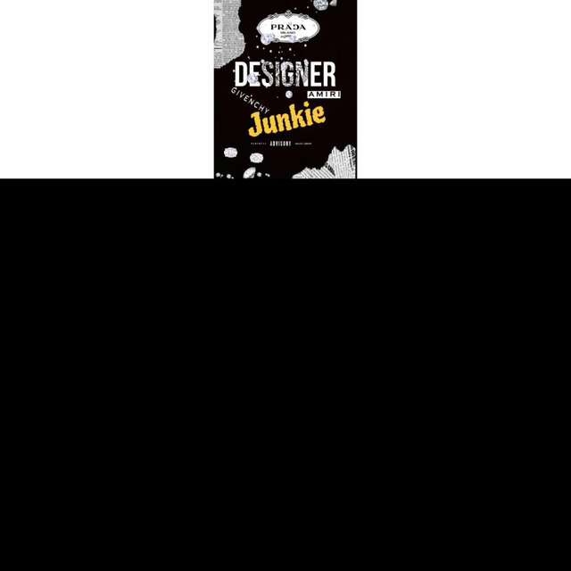 Designer junkie