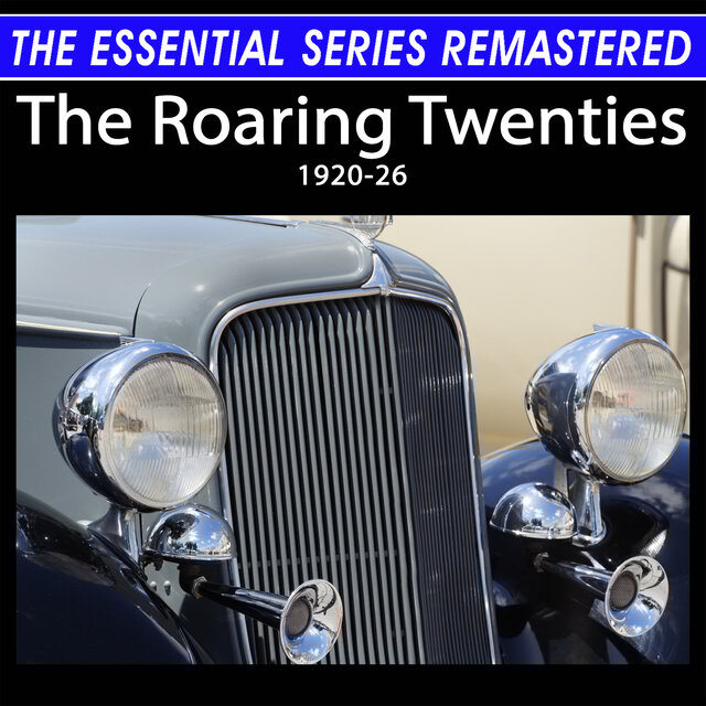 The Essential Series Remastered: The Roaring Twenties 1920-26 (Remastered 2025)