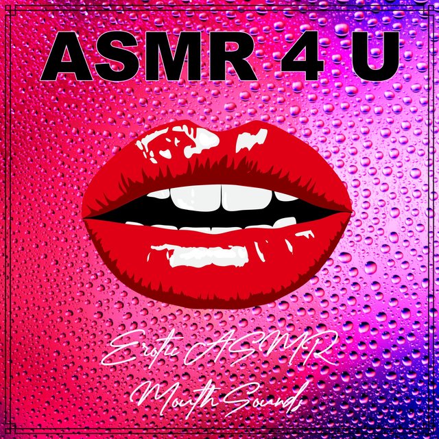 Erotic ASMR Mouth Sounds
