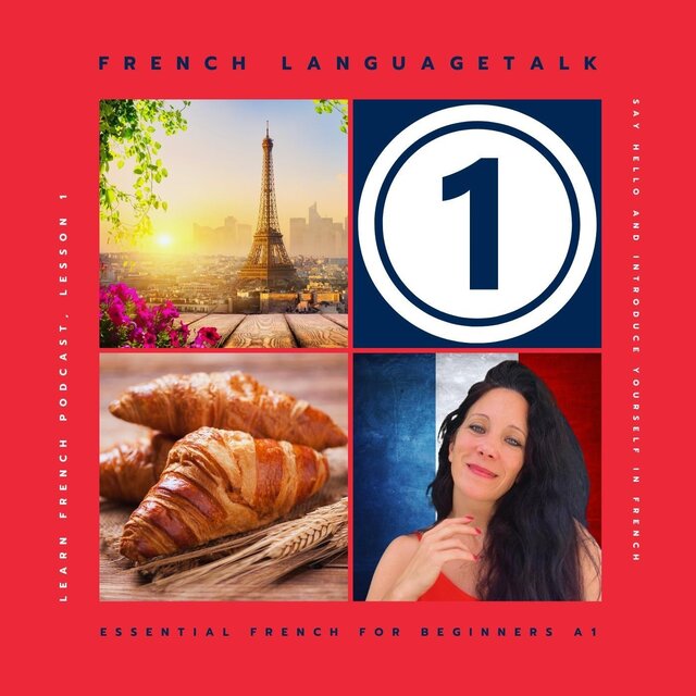 Learn French Podcast, Lesson 1: Say Hello and Introduce Yourself in French (Essential French for Beginners A1)
