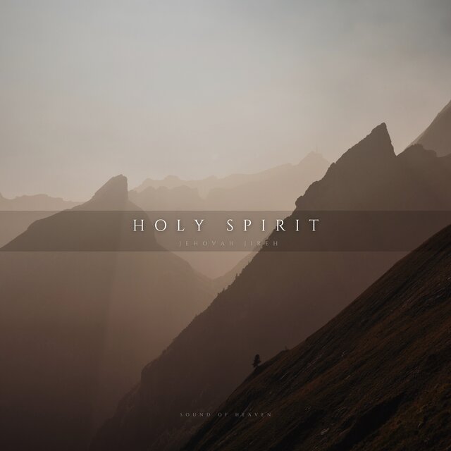 Holy Spirit - Jehovah Jireh