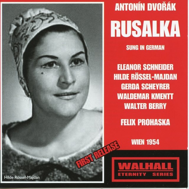 Dvořák: Rusalka, Op. 114, B. 203 (Sung in German)