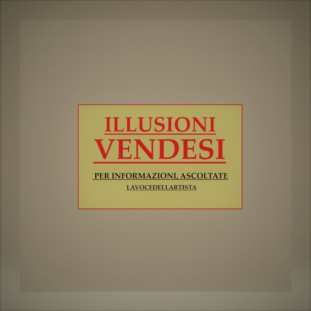 Illusioni, Vendesi