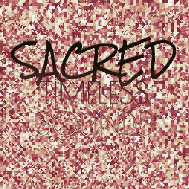 Sacred Timeless Sounds