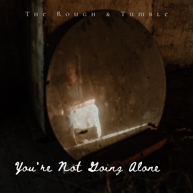 You're Not Going Alone