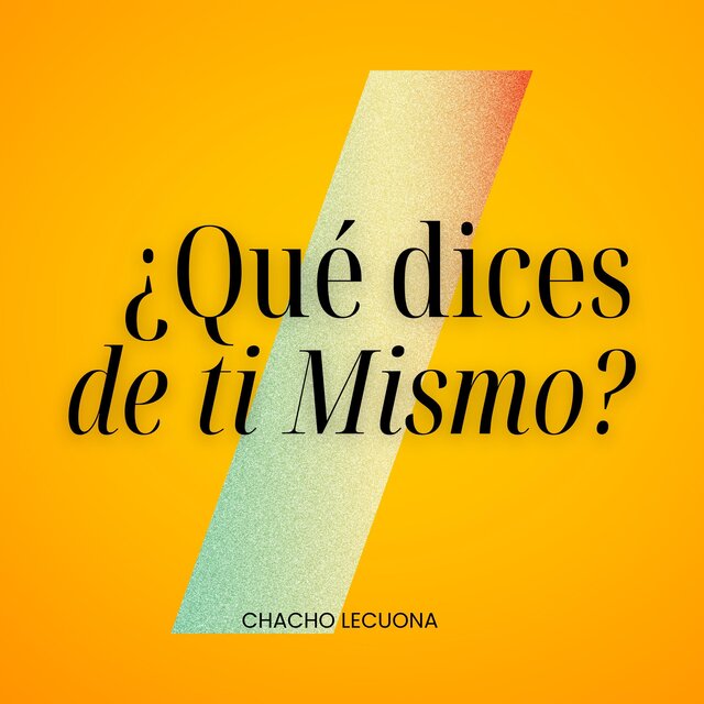 ¿Qué Dices de ti Mismo?