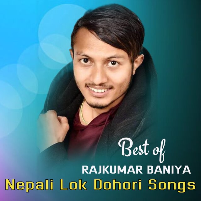 Best Of Rajkumar Baniya: Nepali Lok Dohori Songs