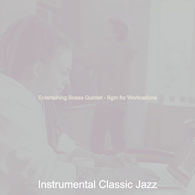 Entertaining Bossa Quintet - Bgm for Workcations