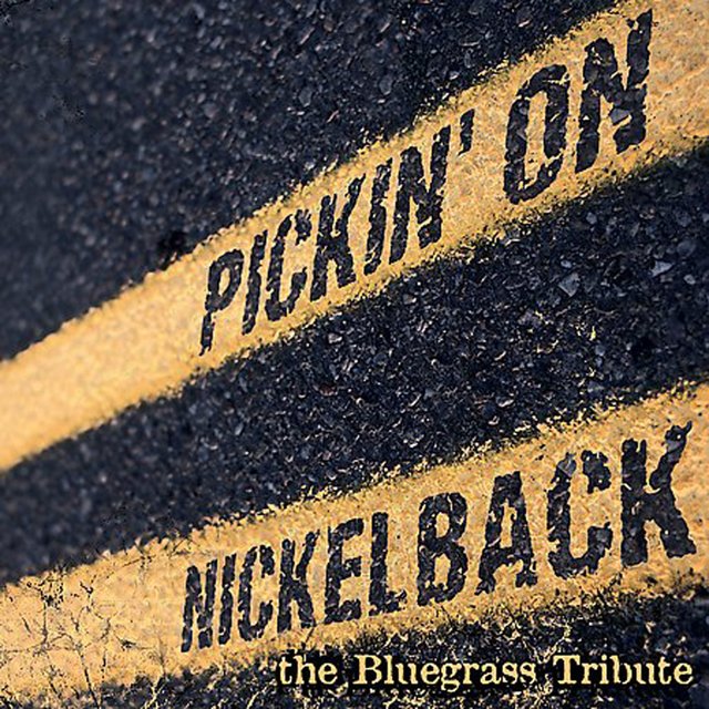 Pickin' on Nickelback