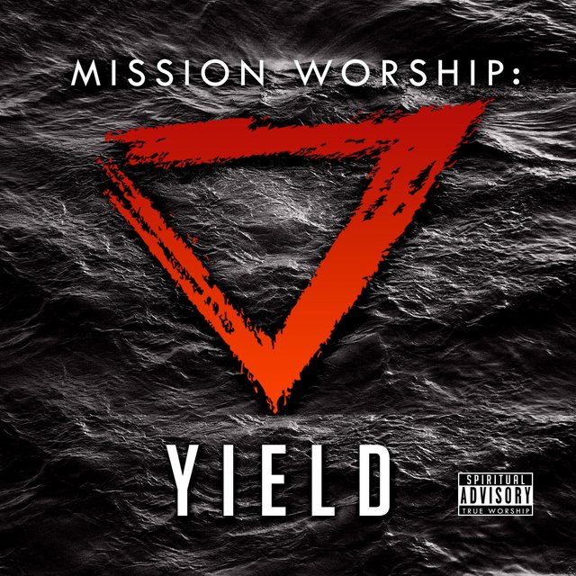 Mission Worship: Yield