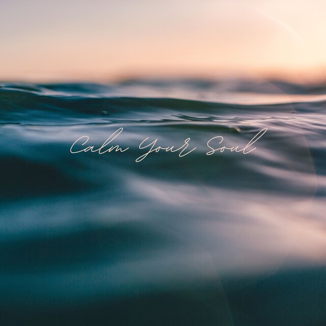 Calm Your Soul