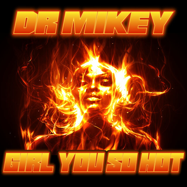 Girl You So Hot (Single)