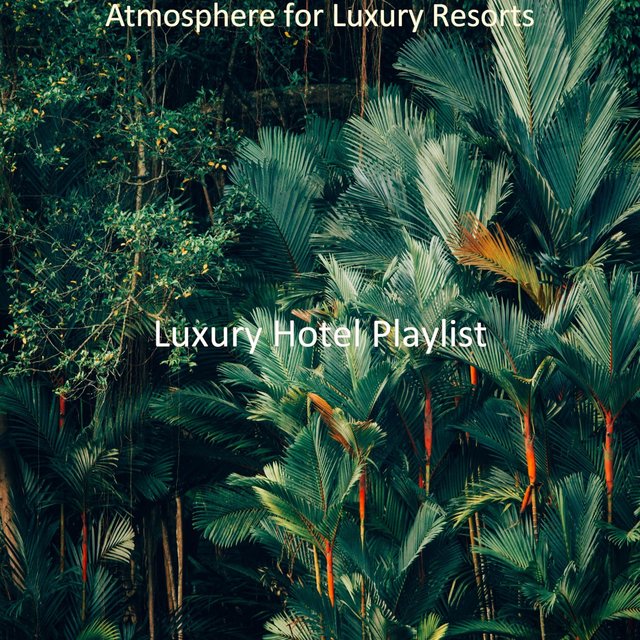 Atmosphere for Luxury Resorts