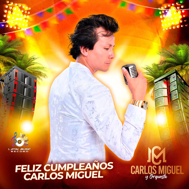Feliz Cumpleaños Carlos Miguel (En Vivo)