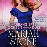 Kapitel 5.10 & Kapitel 6.1 - Eine arrangierte Hochzeit für den Duke