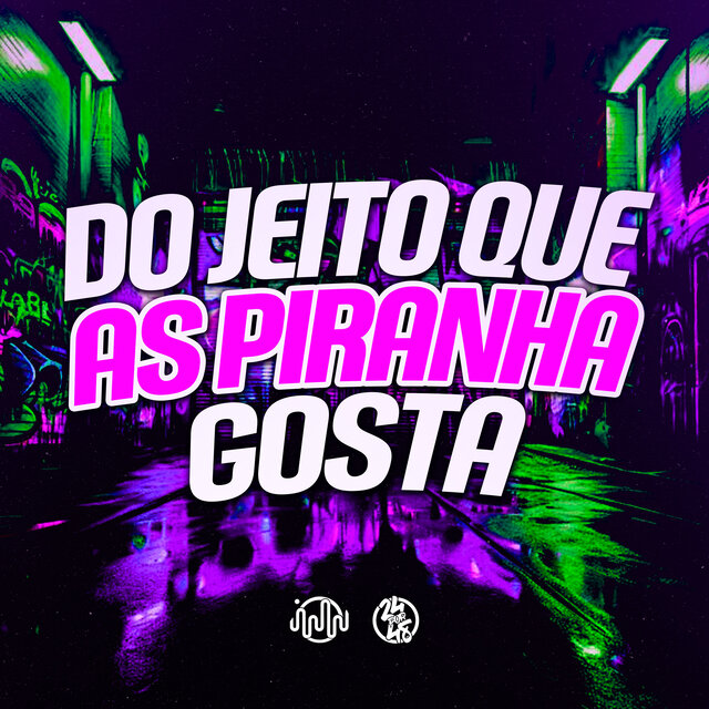 Do Jeito Que as Piranha Gosta