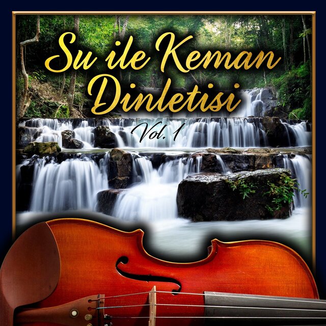 Su İle Keman Dinletisi, Vol. 1
