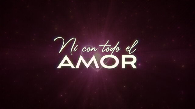 Ni Con Todo El Amor