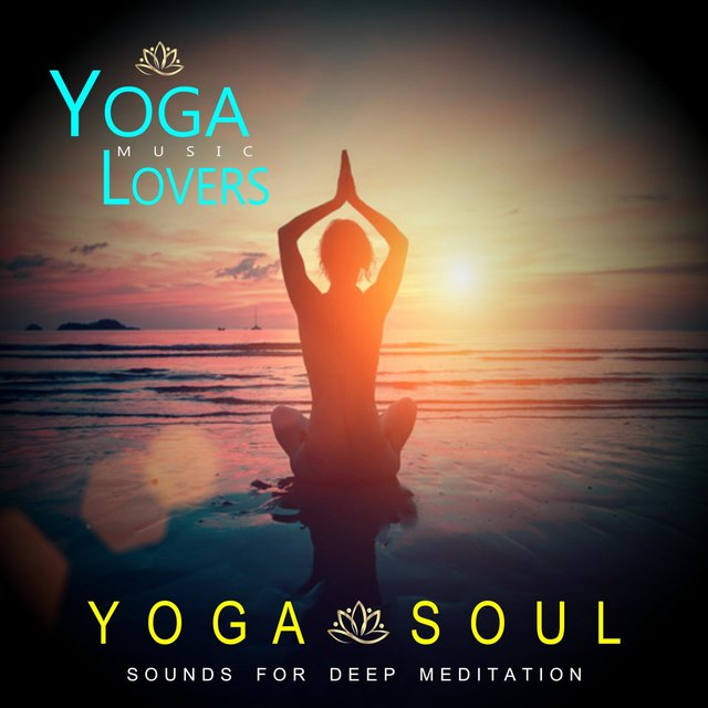 Yoga Soul - Sounds For Deep Meditation