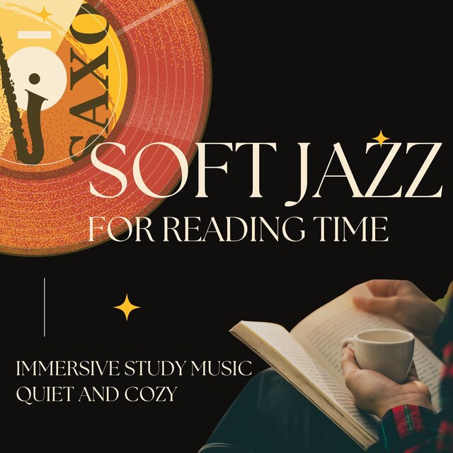 Soft Jazz for Reading Time Immersive Study Music Quiet and Cozy